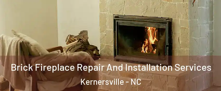  Brick Fireplace Repair And Installation Services Kernersville - NC