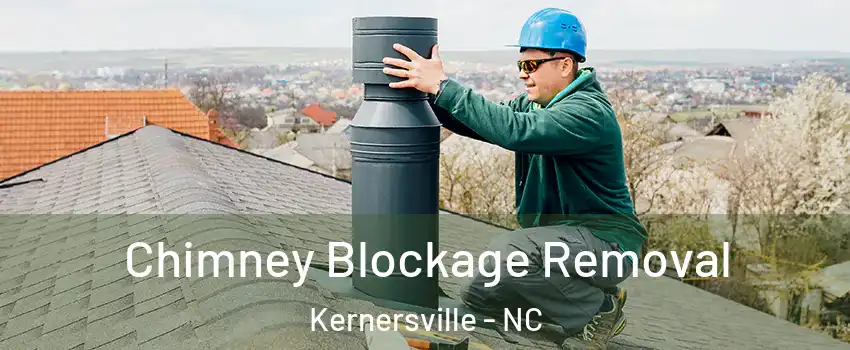  Chimney Blockage Removal Kernersville - NC