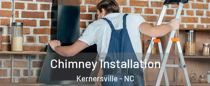  Chimney Installation Kernersville - NC