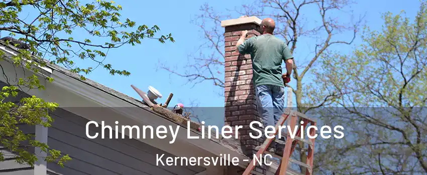  Chimney Liner Services Kernersville - NC