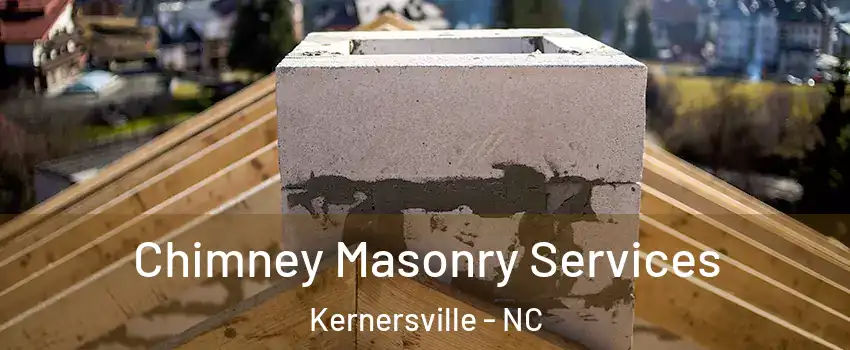  Chimney Masonry Services Kernersville - NC
