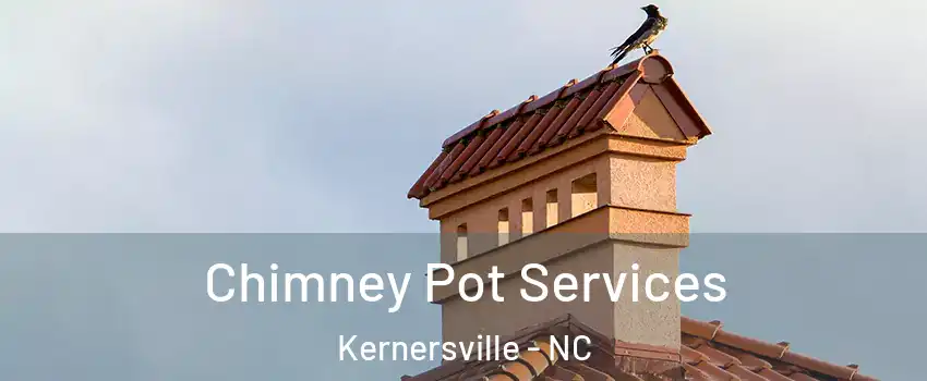  Chimney Pot Services Kernersville - NC