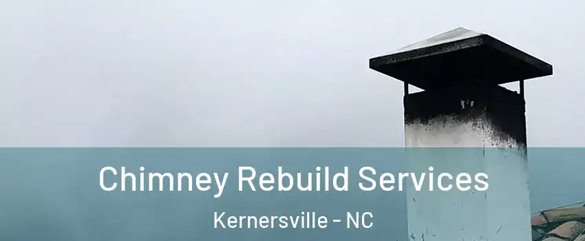  Chimney Rebuild Services Kernersville - NC