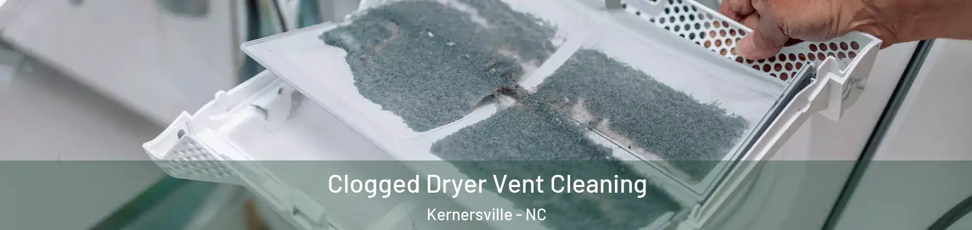  Clogged Dryer Vent Cleaning Kernersville - NC