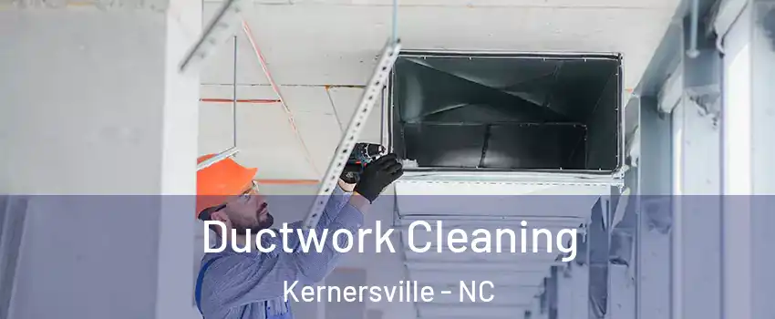  Ductwork Cleaning Kernersville - NC
