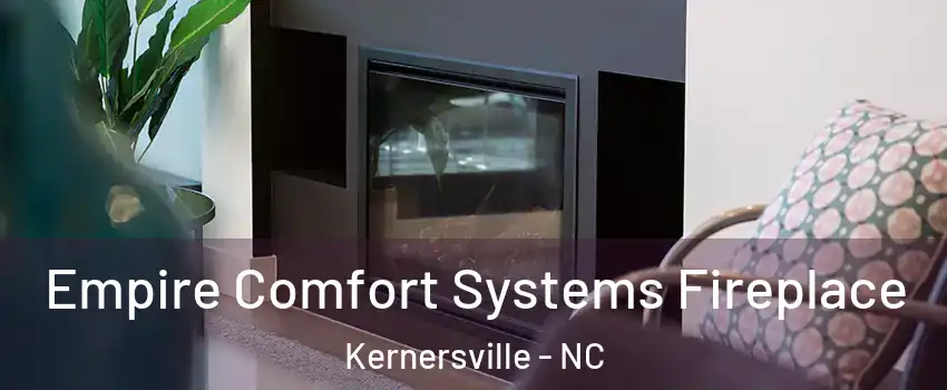  Empire Comfort Systems Fireplace Kernersville - NC