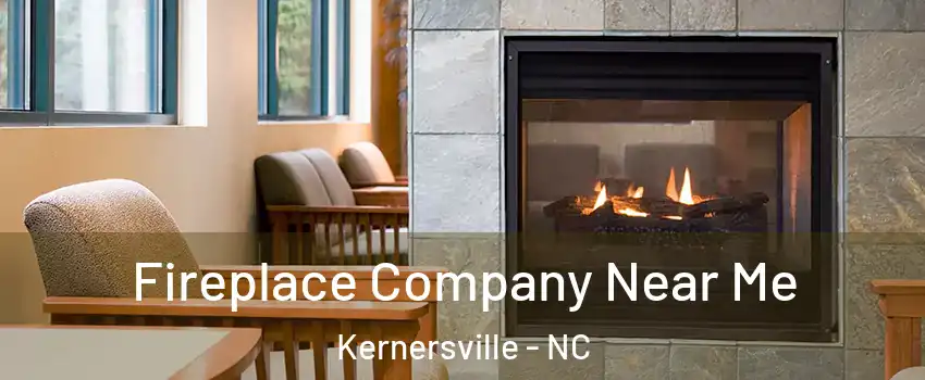  Fireplace Company Near Me Kernersville - NC
