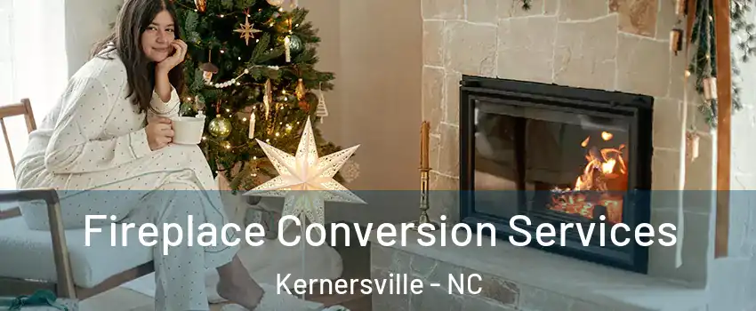  Fireplace Conversion Services Kernersville - NC