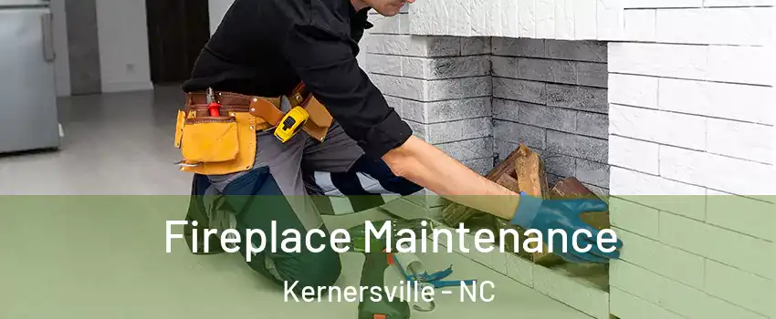  Fireplace Maintenance Kernersville - NC