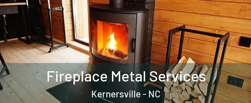 Fireplace Metal Services Kernersville - NC