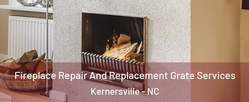  Fireplace Repair And Replacement Grate Services Kernersville - NC
