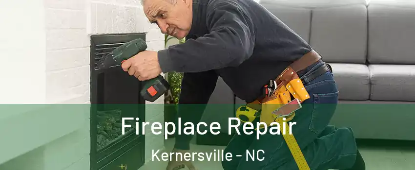  Fireplace Repair Kernersville - NC