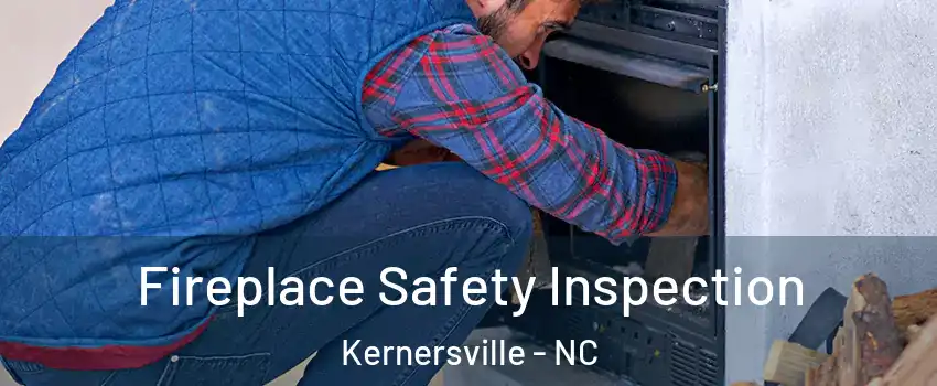  Fireplace Safety Inspection Kernersville - NC