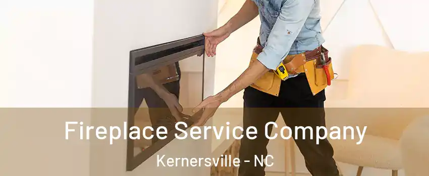 Fireplace Service Company Kernersville - NC
