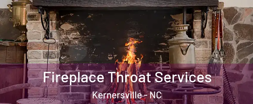  Fireplace Throat Services Kernersville - NC