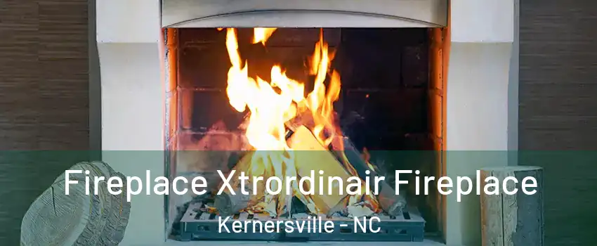  Fireplace Xtrordinair Fireplace Kernersville - NC