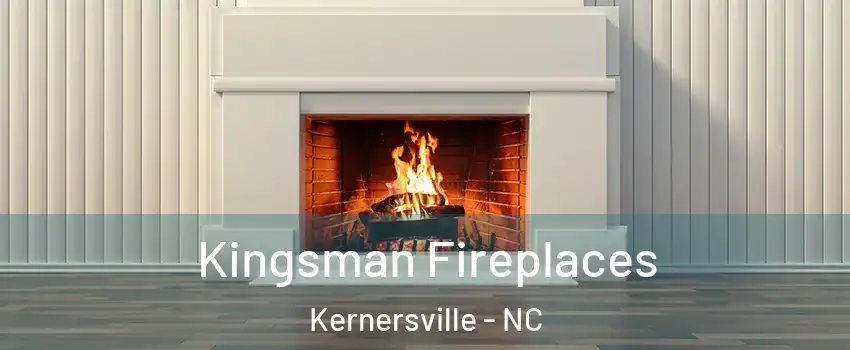  Kingsman Fireplaces Kernersville - NC