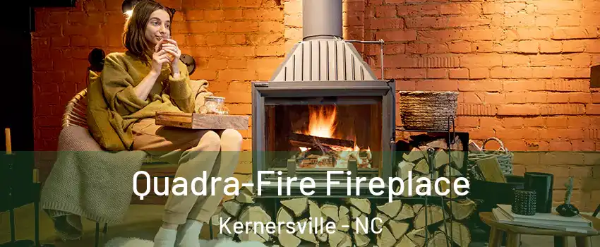  Quadra-Fire Fireplace Kernersville - NC