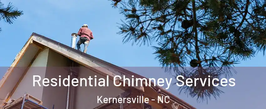  Residential Chimney Services Kernersville - NC