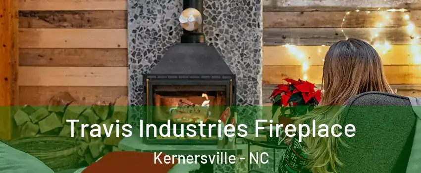  Travis Industries Fireplace Kernersville - NC