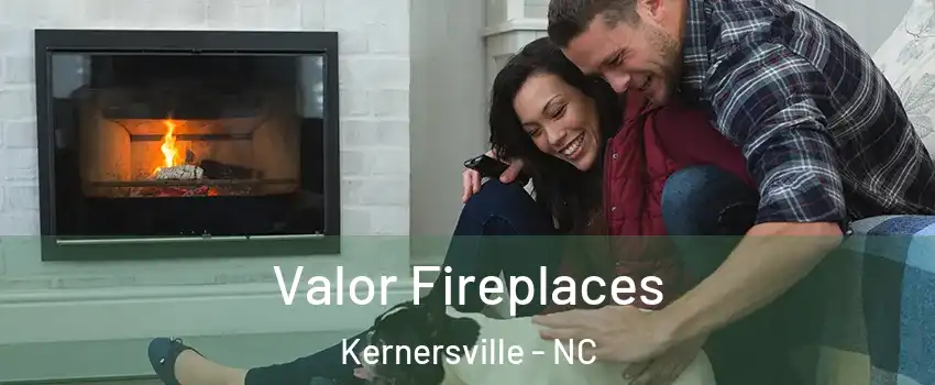 Valor Fireplaces Kernersville - NC