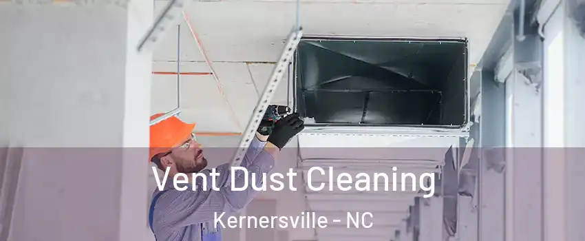  Vent Dust Cleaning Kernersville - NC